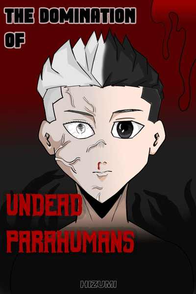 The Domination of Undead Parahumans