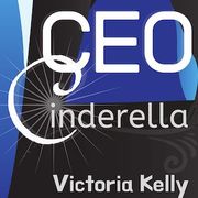 CEO Cinderella: A Modern, Humorous Retelling (Short Story)