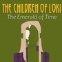 The Children of Loki - The Emerald of Time