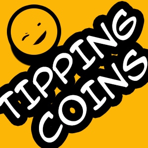 TIPPING ACTIVATED!!