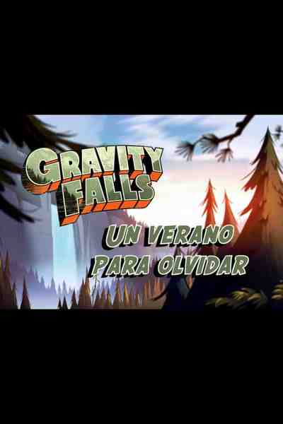 Gravity Falls - Un verano para olvidar