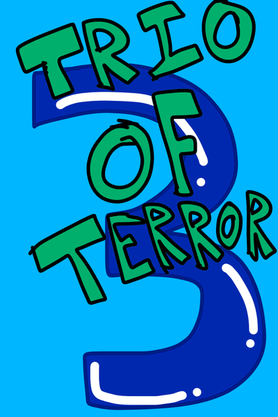 Trio of Terror