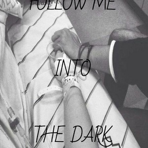 Follow Me Into The Dark