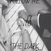 Follow Me Into The Dark
