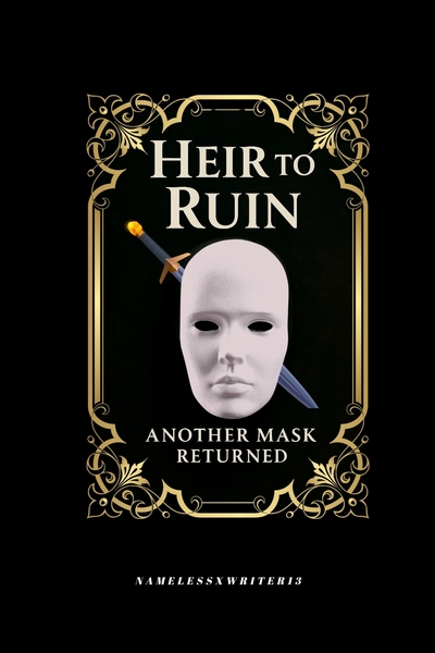 Heir to Ruin: Another Mask Returned