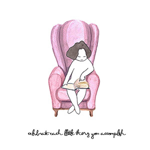 Celebrate each little thing you accomplish