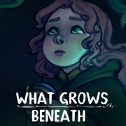 What Grows Beneath