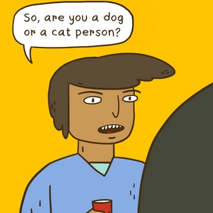 Are you a dog or a cat person?