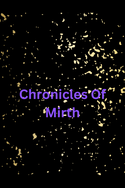 Chronicles Of Mirth