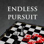 Endless Pursuit