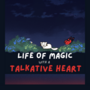 Life of Magic With a Talkative Heart