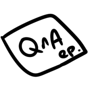 Ep 16 - Q n A Episode!