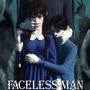 Faceless Man (Reboot)