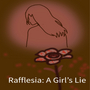 Rafflesia: A girl's lie