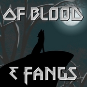Of Blood &amp; Fangs