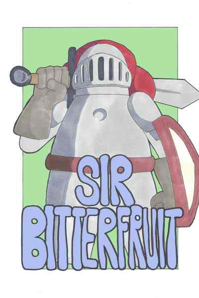 The adventures of Sir Bitterfruit