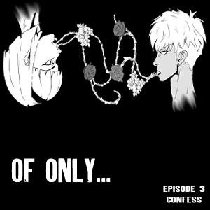 IF ONLY - EPISODE 3 - CONFESS