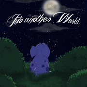 Into another World
