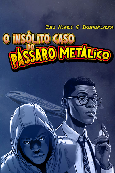 O Ins&oacute;lito Caso do P&aacute;ssaro Met&aacute;lico