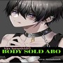 BODY SOLD ( ABO-OMEGAVERSE  )