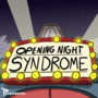 Opening Night Syndrome