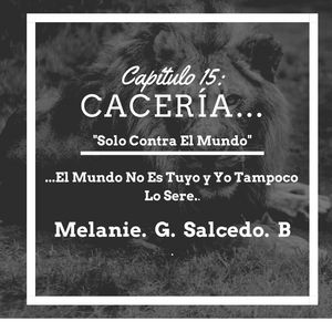 Cap&iacute;tulo 15: Cacer&iacute;a&hellip;