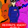 Rezdro's wacky world