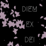 Diem Ex Dei (English version)