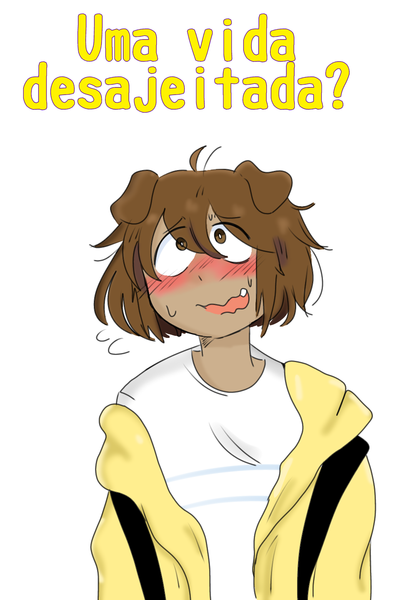 Uma vida desajeitada? 