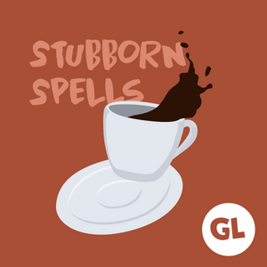 Stubborn Spells ~ GL