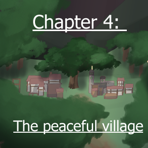 Chapter 4: The peaceful village