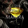 The Black Mantra 