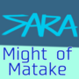 Sara: The Runner of Light &mdash; The Might of Matake