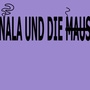 Nala und die Maus