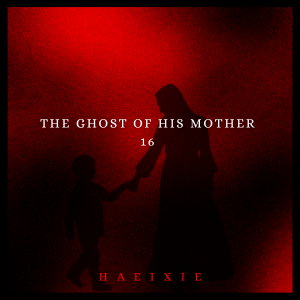Chapter 16: The Ghost of His Mother