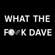 What the F**k Dave