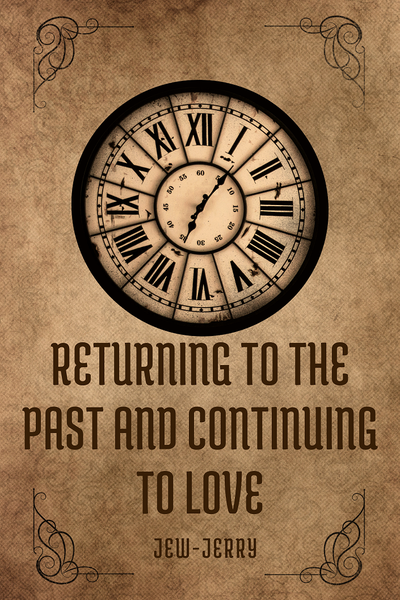 Returning to the past and continuing to love