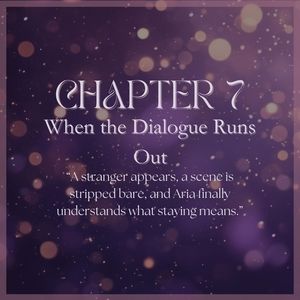 CHAPTER 7: When the Dialogue Runs Out