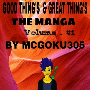 Good Thing's & Great Thing's The Manga Volume #1