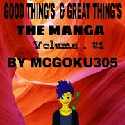 Good Thing's &amp; Great Thing's The Manga Volume #1