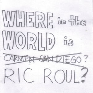 Where in the World Is RIC ROUL? [5]