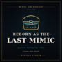Reborn as the Last Mimic