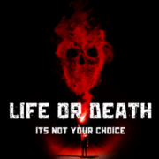 life or death : its not your choice