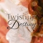 Twisting Destiny