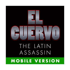 El Cuervo - The Latin Assassin (mobile version)