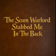 The Scum Warlord Stabbed Me In The Back