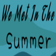 We Met In The Summer 