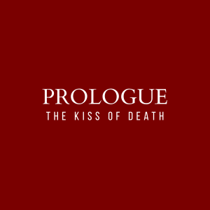 P: The Kiss of Death