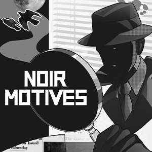Noir Motives [Collaboration]