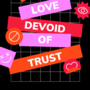 Love Devoid Of Trust